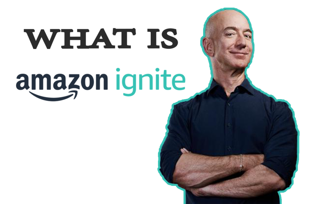 What is Amazon Ignite?